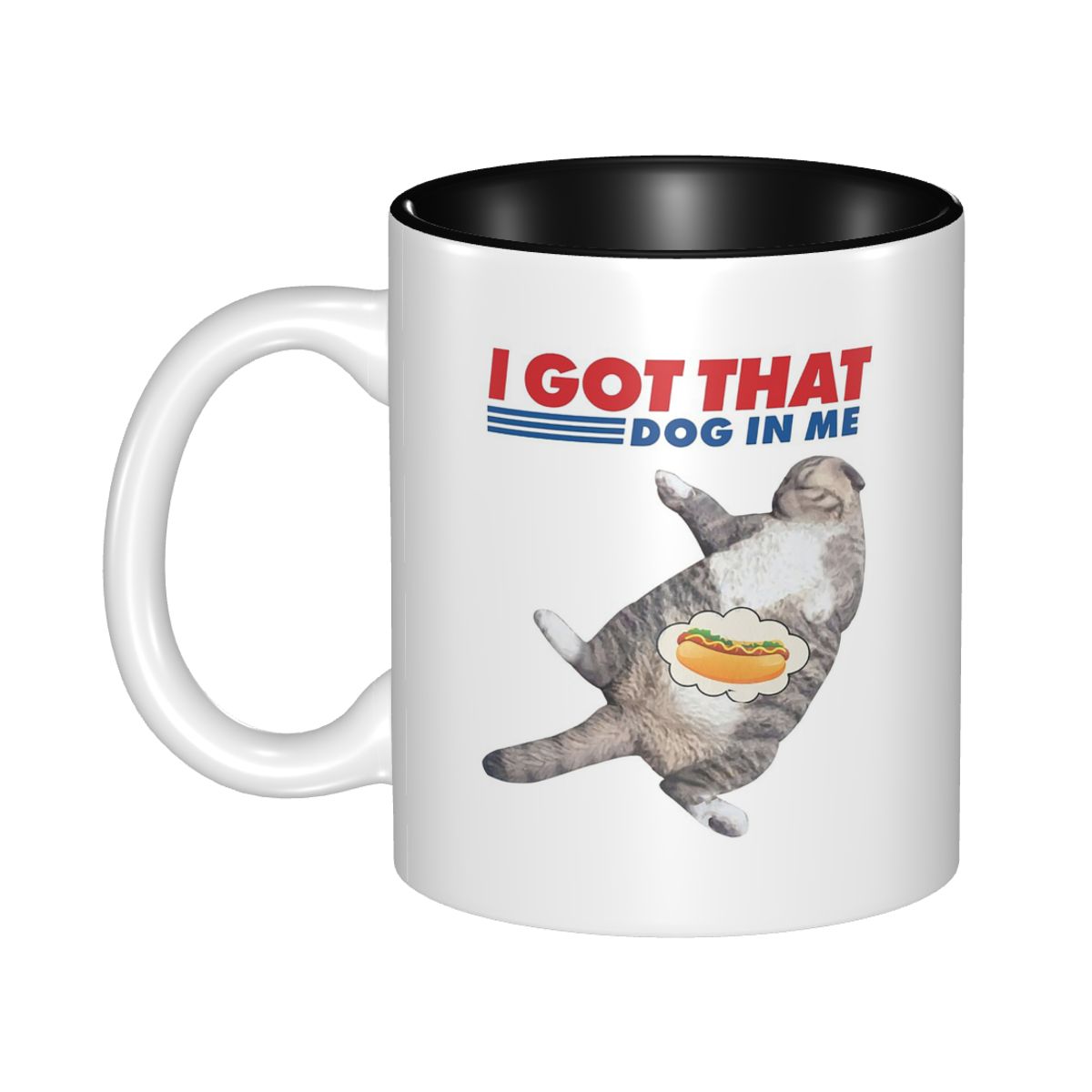 Coffee Tea And Me - Mug I Got That Dog In